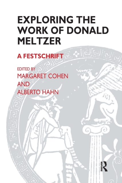 Exploring the Work of Donald Meltzer : A Festschrift, Paperback / softback Book