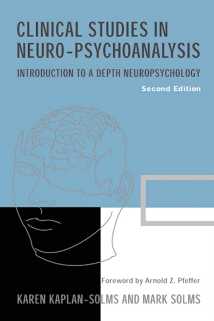 Clinical Studies in Neuro-psychoanalysis : Introduction to a Depth Neuropsychology, Paperback / softback Book