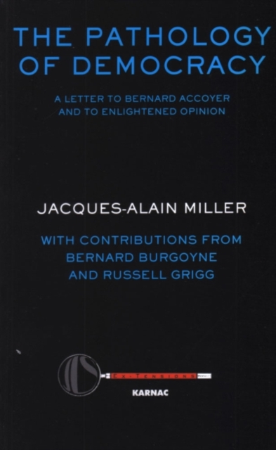 The Pathology of Democracy : A Letter to Bernard Accoyer and to Enlightened Opinion - JLS Supplement (Ex-tensions), Paperback / softback Book