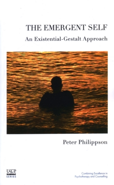 The Emergent Self : An Existential-Gestalt Approach, Paperback / softback Book
