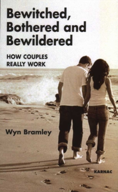 Bewitched, Bothered and Bewildered : How Couples Really Work, Paperback / softback Book