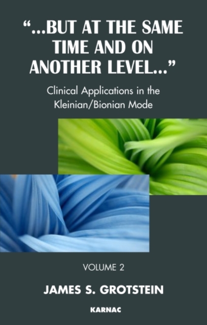 But at the Same Time and on Another Level : Clinical Applications in the Kleinian/Bionian Mode, Paperback / softback Book