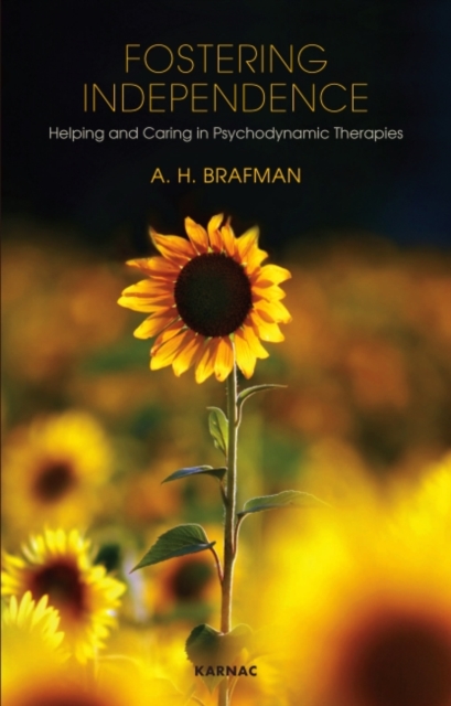 Fostering Independence : Helping and Caring in Psychodynamic Therapies, Paperback / softback Book