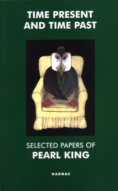 Time Present and Time Past : Selected Papers of Pearl King, Paperback / softback Book