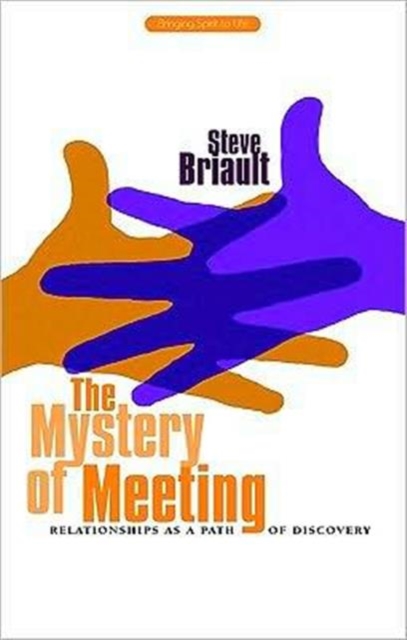 The Mystery of Meeting : Relationships as a Path of Discovery, Paperback / softback Book