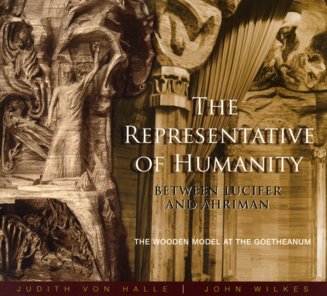 The Representative of Humanity : Between Lucifer and Ahriman - The Wooden Model at the Goetheanum, Paperback / softback Book