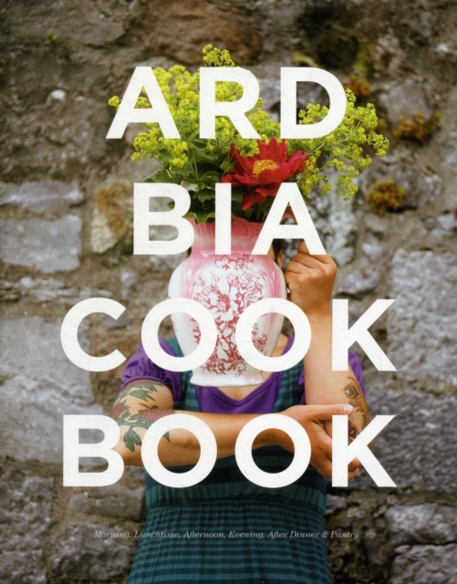 The Ard Bia Cookbook, Hardback Book