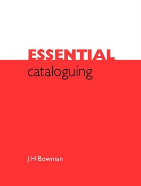 Essential Cataloguing : The Basics, Paperback / softback Book