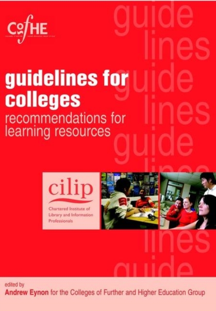 CILIP Guidelines for Colleges : Recommendations for Learning Resources, Paperback / softback Book