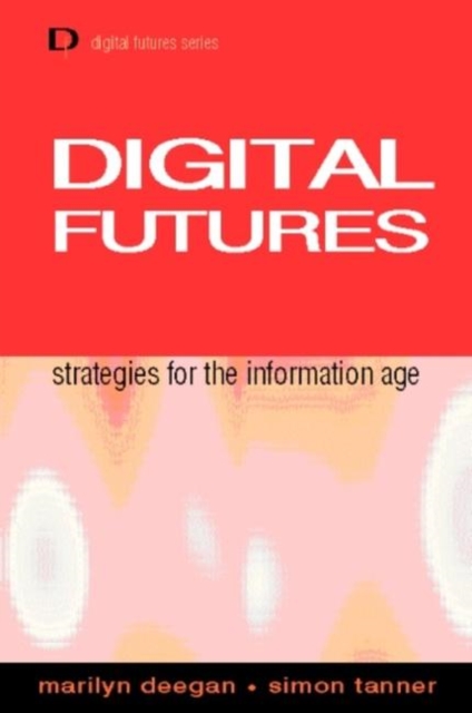 Digital Futures : Strategies for the Information Age, Paperback / softback Book