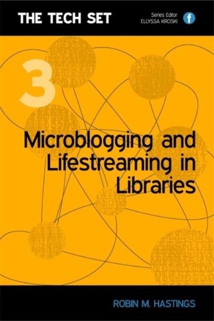 Microblogging and Lifestreaming in Libraries, Paperback / softback Book