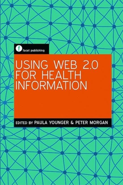 Using Web 2.0 for Health Information, Paperback / softback Book