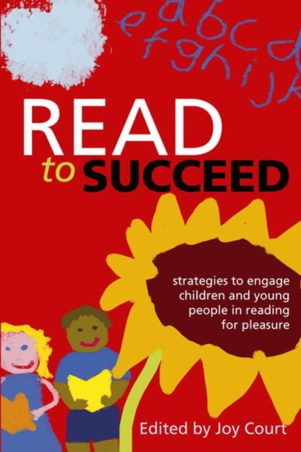 Read to Succeed : Strategies to Engage Children and Young People in Reading for Pleasure, Paperback / softback Book