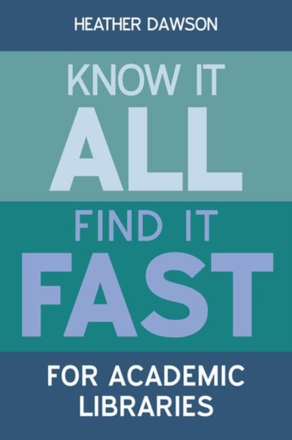 Know it All, Find it Fast for Academic Libraries, Paperback / softback Book