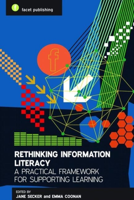 Rethinking Information Literacy : A Practical Framework for Supporting Learning, Paperback / softback Book
