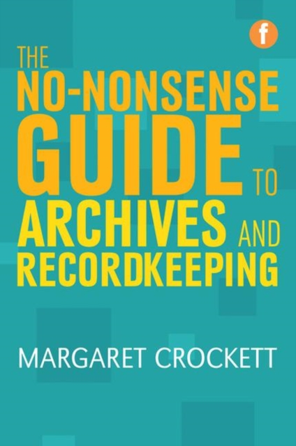The No-nonsense Guide to Archives and Recordkeeping, Paperback / softback Book