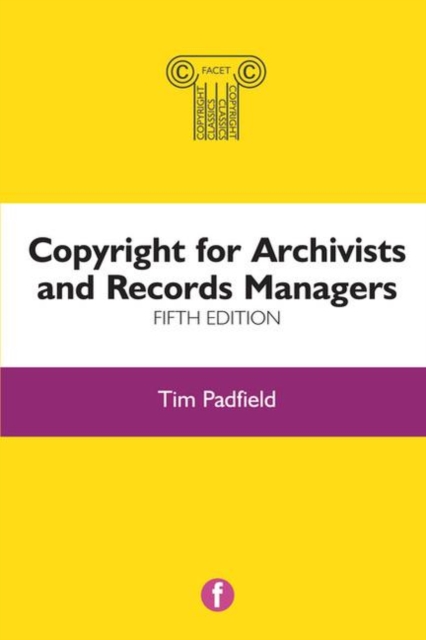 Copyright for Archivists and Records Managers, Fifth Edition, Paperback / softback Book