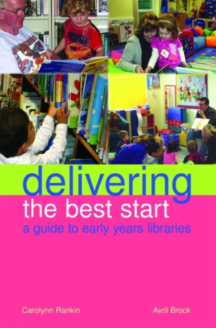 Delivering the Best Start : A Guide to Early Years Libraries, PDF eBook