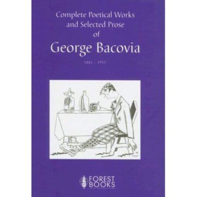 Complete Poetical Works and Selected Prose of George Bacovia 1881-1957, Hardback Book