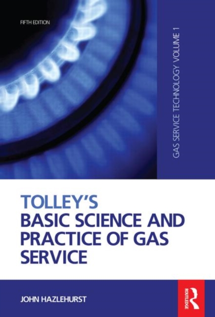 Tolley's Basic Science and Practice of Gas Service, Hardback Book