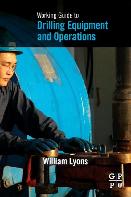 Working Guide to Drilling Equipment and Operations, Paperback / softback Book