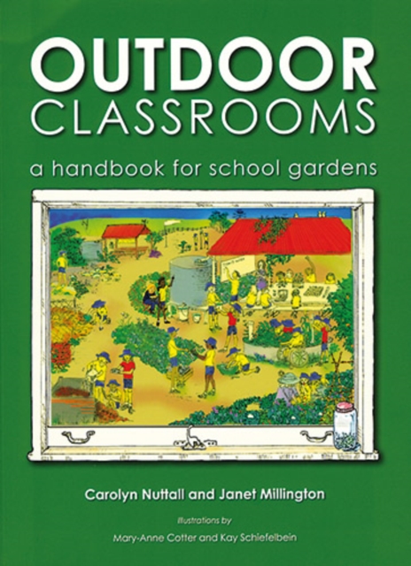 Outdoor Classrooms : A Handbook for School Gardens, Paperback / softback Book
