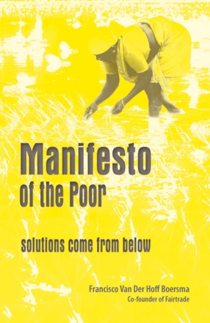 Manifesto Of The Poor: Solutions Come From Below, Paperback / softback Book