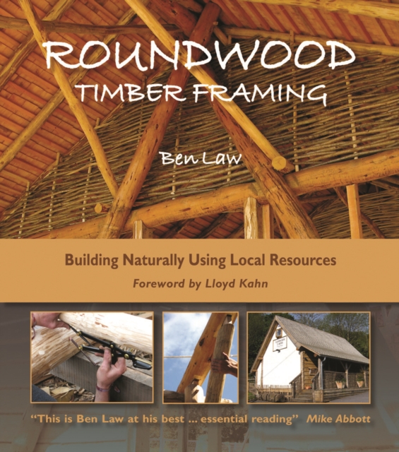 Roundwood Timber Framing : Building Naturally Using Local Resources, Paperback / softback Book