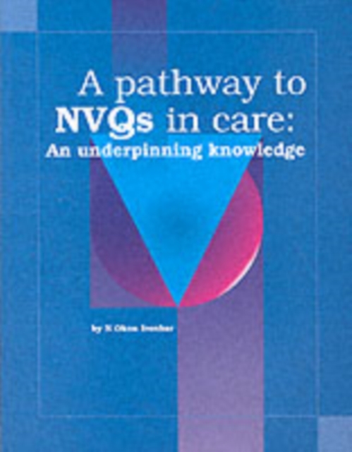 A Pathway to NVQs in Care : An Underpinning Knowledge, Paperback Book