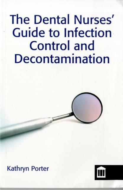 Infection Control and Decontamination in Dental Nursing, Paperback / softback Book