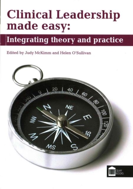 Clinical Leadership Made Easy: Integrating Theory and Practice, Paperback / softback Book