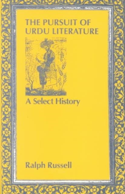 The Pursuit of Urdu Literature : A Select History, Paperback Book
