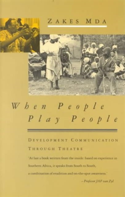 When People Play People : Development Communication Through Theatre, Paperback Book