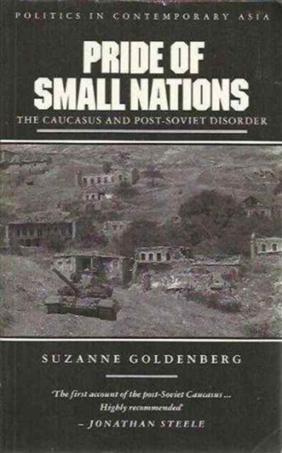 Pride of Small Nations : Caucasus and Post-Soviet Disorder, Paperback Book