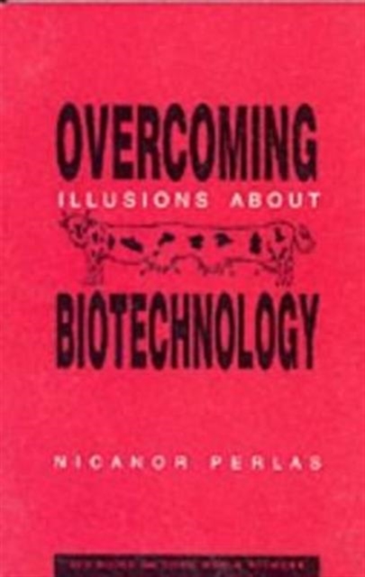 Overcoming Illusions About Biotechnology, Hardback Book