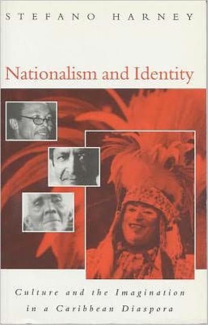Nationalism and Identity : Culture and the Imagination in a Caribbean Diaspora, Hardback Book