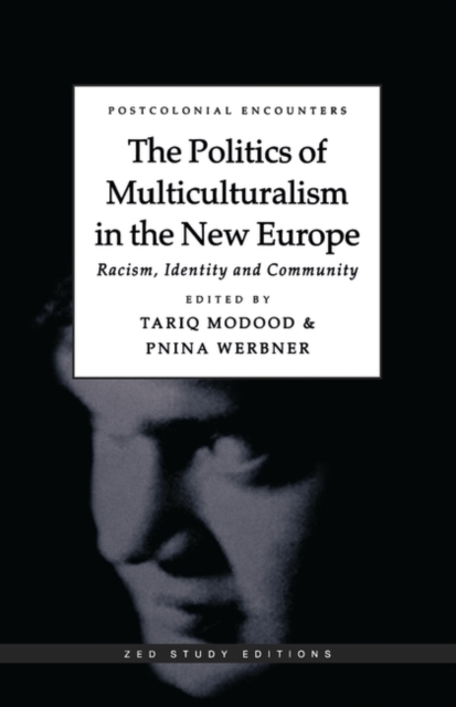 The Politics of Multiculturalism in the New Europe : Racism, Identity and Community, Paperback / softback Book