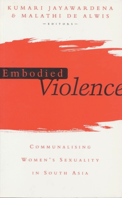 Embodied Violence : Communalising Female Sexuality in South Asia, Paperback / softback Book
