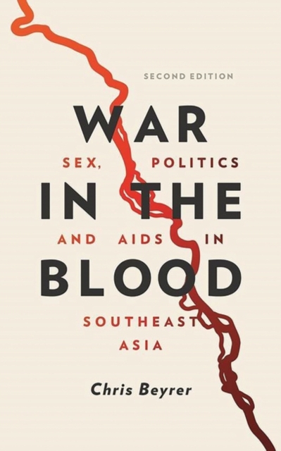 War in the Blood : Sex, Politics and AIDS in Southeast Asia, Hardback Book
