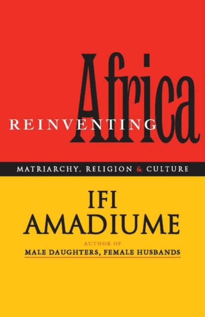 Re-Inventing Africa : Matriarchy, Religion and Culture, Paperback / softback Book