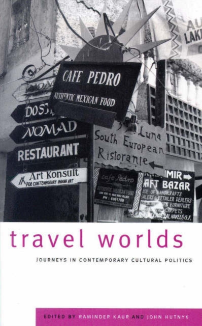 Travel Worlds : Journeys in Contemporary Cultural Politics, Paperback Book