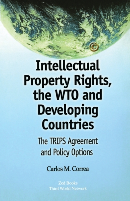Intellectual Property Rights, the WTO and Developing Countries : The TRIPS Agreement and Policy Options, Hardback Book