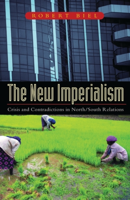 The New Imperialism : Crisis and Contradictions in North/South Relations, Hardback Book