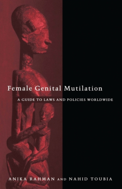 Female Genital Mutilation : A Guide to Laws and Policies Worldwide, Paperback / softback Book