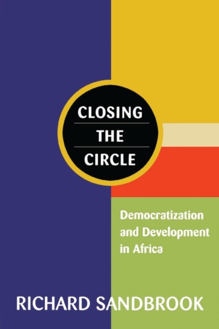 Closing the Circle : Democratization and Development in Africa, Paperback / softback Book