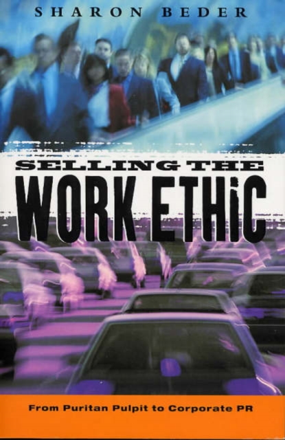 Selling the Work Ethic : From Puritan Pulpit to Corporate PR, Hardback Book