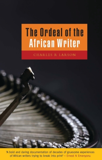 The Ordeal of the African Writer, Paperback / softback Book