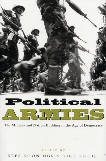 Political Armies : The Military and Nation Building in the Age of Democracy, Paperback / softback Book