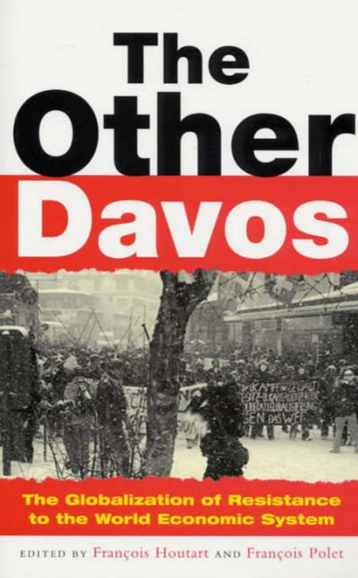 The Other Davos : The Globalization of Resistance to the World Economic System, Hardback Book