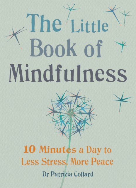 The Little Book of Mindfulness : 10 minutes a day to less stress, more peace, Paperback / softback Book